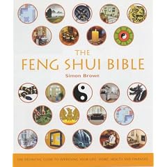 The Feng Shui Bible: The Definitive Guide to Improving Your Life, Home, Health and Finances