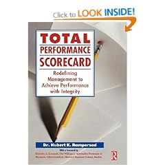 Total Performance Scorecard: Redefining Management to Achieve Performance with Integrity