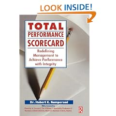 Total Performance Scorecard: Redefining Management to Achieve Performance with Integrity