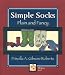 Simple Socks: Plain and Fancy by Priscilla A. Gibson-Roberts ISBN 0966828941