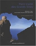 Petit trait� des Grands Sites : R�fl�chir et agir sur les hauts lieux de notre patrimoine