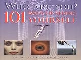 Who Are You?: 101 Ways of Seeing Yourself
