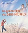 La gymnastique des gens heureux : Qi gong