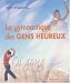 La gymnastique des gens heureux : Qi gong