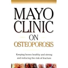 Mayo Clinic On Osteoporosis