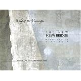 Bridging the Mississippi: The New I-35W Bridge