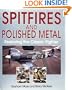 Spitfires and Polished Metal: Restoring the Classic Fighter