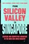 From Silicon Valley to Singapore: Location and Competitive Advantage in the Hard Disk Drive Industry (Stanford Business Books)