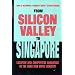 From Silicon Valley to Singapore: Location and Competitive Advantage in the Hard Disk Drive Industry (Stanford Business Books)