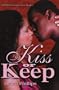 Kiss Or Keep (Indigo: Sensuous Love Stories)