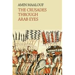 The Crusades Through Arab Eyes (Saqi Essentials)