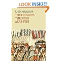 The Crusades Through Arab Eyes (Saqi Essentials)
