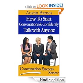 How to Start Conversations & Confidently Talk with Anyone (Conversation Success Series)