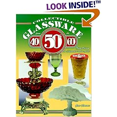 Collectible Glassware from the 40s 50s 60s: An Illustrated Value Guide (5th ed)