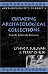 Curating Archaeological Collections: From the Field to the Repository (Archaeologist's Toolkit)
