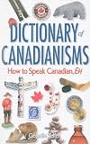 Dictionary of Canadianisms: How to Speak Canadian, Eh