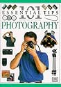 Photography (101 Essential Tips)