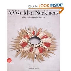 A World of Necklaces: Africa, Asia, Oceania, America (Hardcover)