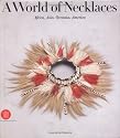 A World of Necklaces: Africa, Asia, Oceania, America