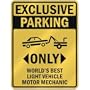 EXCLUSIVE PARKING " ONLY WORLD'S BEST LIGHT VEHICLE MOTOR MECHANIC " PARKING SIGN OCCUPATIONS