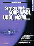 Services Web avec SOAP, WSDL, UDDI, ebXML...
