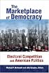 The Marketplace of Democracy: Electoral Competition And American Politics