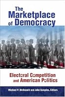 The Marketplace of Democracy: Electoral Competition And American Politics