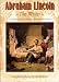 Abraham Lincoln the Writer: A Treasury of His Greatest Speeches and Letters