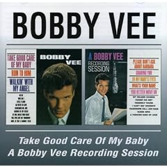 Take Good Care of My Baby/A Bobby Vee Recording Session