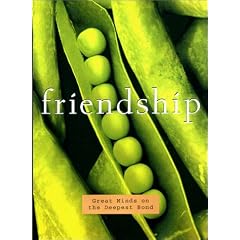 Friendship : Great Minds on the Deepest Bond