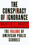 The Conspiracy of Ignorance: The Failure of American Public Schools