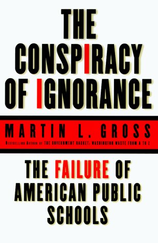The Conspiracy of Ignorance: The Failure of American Public Schools