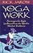 The Yoga of Work: Strategies for Right Livelihood from the World Wisdom Traditions
