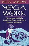 Review Sounds True Inc.,U.S.  / The Yoga of Work: Strategies for Right Livelihood from the World Wisdom Traditions