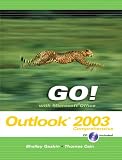 GO! with Microsoft Office Outlook,  Comprehensive (Go Series for Microsoft Office 2003) Shelley Gaskin, Thomas Cain