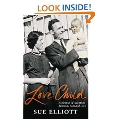 Love Child: A Memoir of Adoption and Reunion, Loss and Love