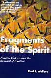 Fragments of the Spirit: Nature, Violence, and the Renewal of Creation