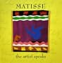 Matisse: The Artist Speaks
