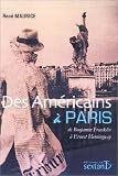 Des Américains à Paris : De Benjamin Franklin à Ernest Hemingway