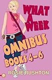What a week omnibus : books 4-6