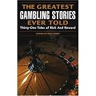 The Greatest Gambling Stories Ever Told: Thirty-One Unforgettable Tales of Risk and Reward... by  Paul Blumenau Lyons