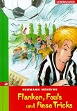 Flanken, Fouls und fiese Tricks