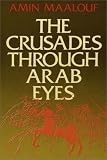 The Crusades Through Arab Eyes