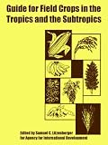 Guide for Field Crops in the Tropics and the Subtropics