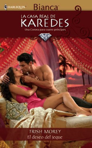 El deseo del jeque (La Casa Real de Karedes) (Spanish Edition)