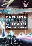 Fuelling Fitness for Sports Performance: Sports Nutrition Guide