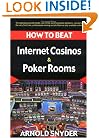 How to Beat Internet Casinos and Poker Rooms