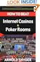 How to Beat Internet Casinos and Poker Rooms