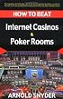 How to Beat Internet Casinos and Poker Rooms