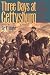 Book Three Days at Gettysburg: Essays on Confederate and Union Leadership